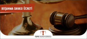 boşanma davası ücreti 2018, boşanma davası ücreti