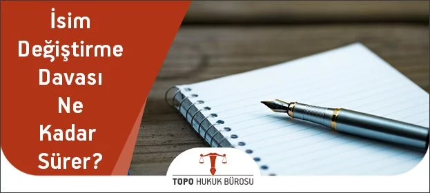 İsim Değiştirme Davası Nasıl Açılır? isim degistirme davasi ne kadar surer