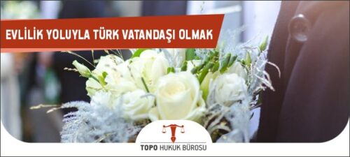 evlilik yoluyla turk vatandasi olmak 1