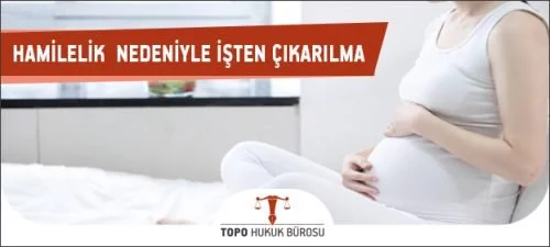 hamilelik nedeniyle isten cikarilma 1