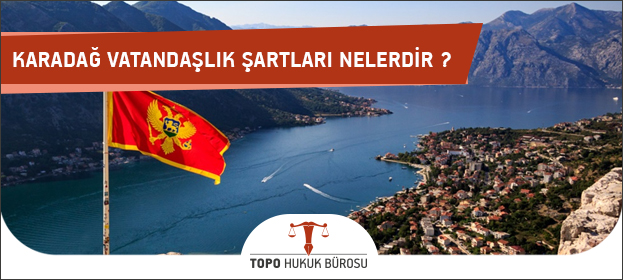 Karadağ vatandaşlık şartları, karadağ vatandaşlık alma