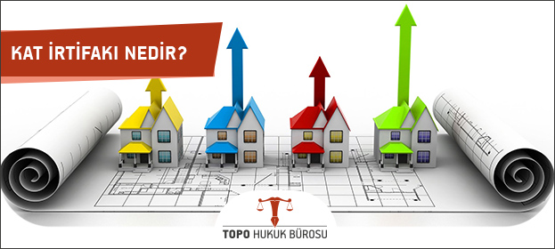 kat irtifakı, kat irtifakı nedir, kat irtifakı ne demek, kat irtifakı tapusu, kat irtifakı kat mülkiyeti, kat irtifakı kurulması